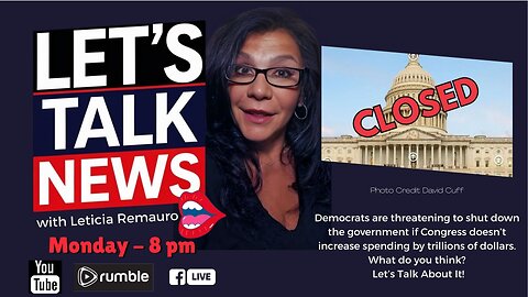 Let's Talk News - Democrats Threaten Government Shutdown While Gillabrand Plans a Luxury Dem Retreat