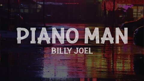 Piano Man - Billy Joel (lyric)