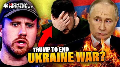 Trump to FINALLY end UKRAINE WAR?! Putin AGREES | Nightly Offensive