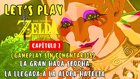 Let’s Play Zelda: Breath of the Wild – Capítulo 7 | La Gran Hada Seddha (No Commentary)