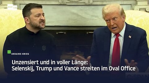 Unzensiert und in voller Länge Selenskij Trump und Vance im Oval Office