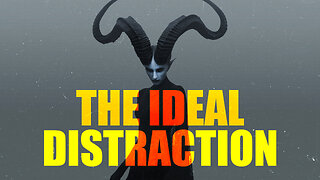 THE IDEAL DISTRACTION