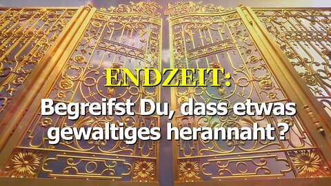 387 - Begreifst Du, dass etwas gewaltiges herannaht?
