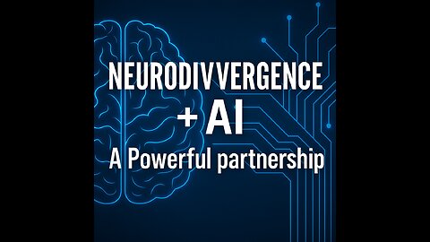 Neurodivergence and AI: A Powerful Partnership.