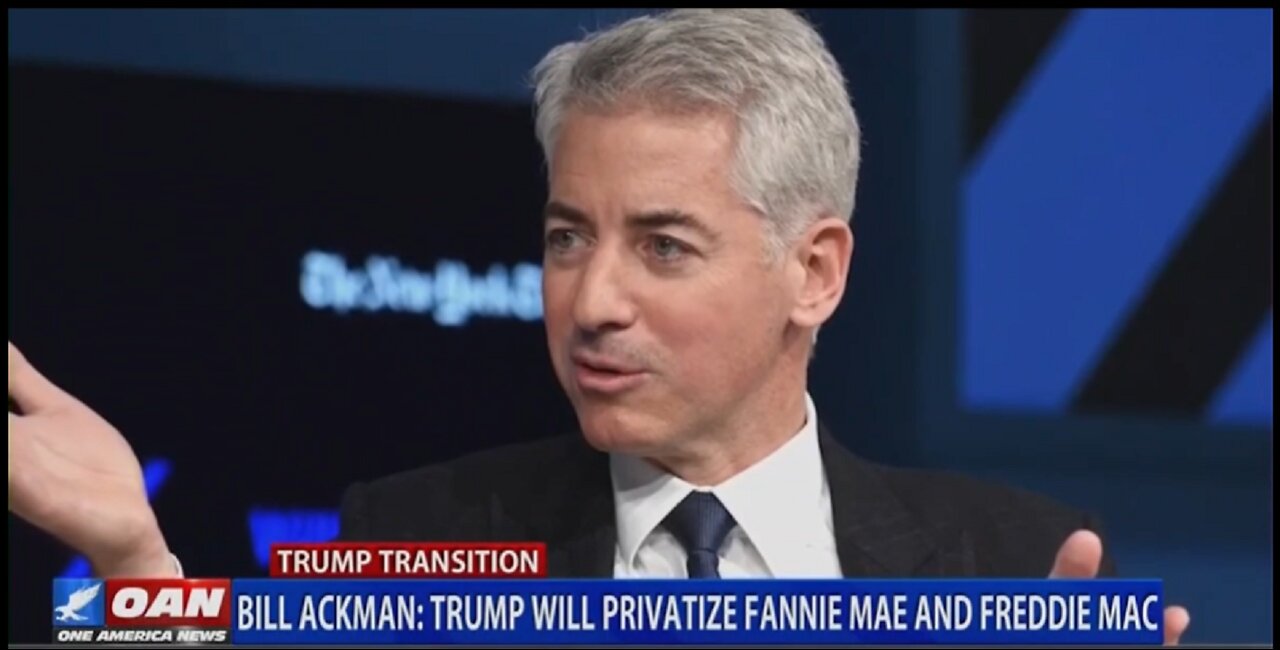 BILL ACKMAN: TRUMP WILL PRIVATIZE FANNIE MAE AND FREDDIE MAC