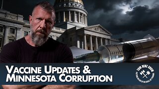 Vaccine Updates & Minnesota Corruption