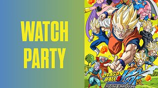 Dragonball Z Kai Final Chapters (e29-??) | 🍿Watch Party🎬