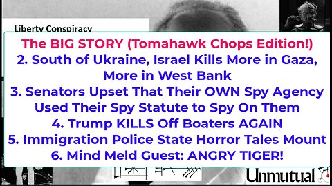 Liberty Conspiracy Live 10-14-25 Trump Kills AGAIN, Homan's Thugs, Ukraine, TIGER!