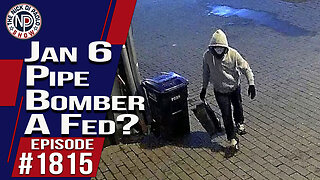 J6 Pipe Bomber A Fed? | The Nick Di Paolo Show #1815