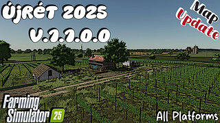 Map Update | Újrét 2025 | All Platforms | V.1.1.0.0 | Farming Simulator 25