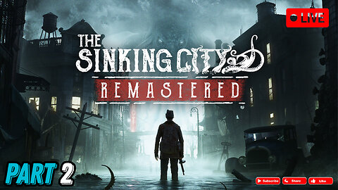 The Sinking City - Remastered - Part 2 - In da city, now let's get to work and find crazies