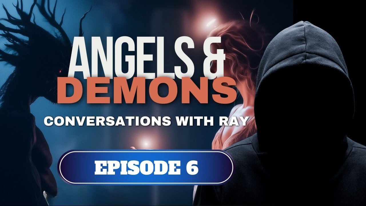 Conversations with Ray | Episode 6 | Angels & Demons | CENSORED