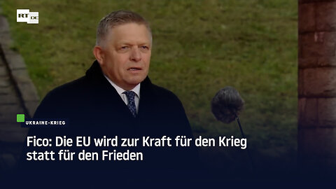 Fico: Die EU wird zur Kraft für den Krieg statt für den Frieden