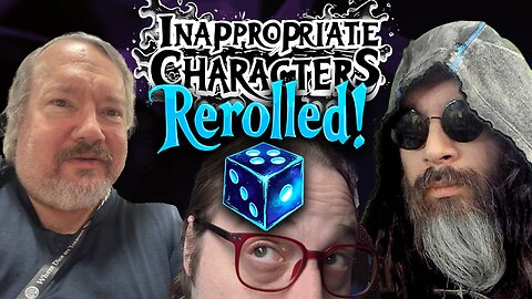 The Rebirth! -- Inappropriate Characters: Rerolled!