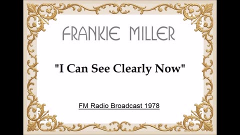 Frankie Miller – I Can See Clearly Now (Live in Stockholm, Sweden November 29, 1978) Radio Broadcast