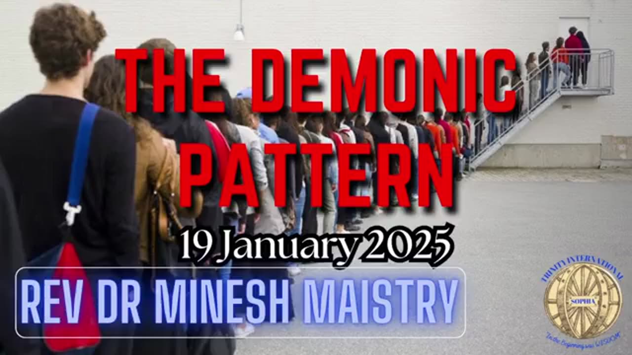 THE DEMONIC PATTERN (Sermon: 19 January 2025) - Rev Dr Minesh Maistry