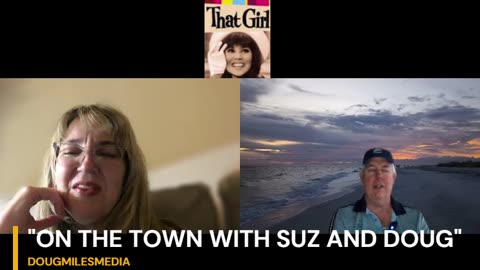 "ON THE TOWN WITH SUZ AND DOUG" REMEMBER THE CLASSIC 60'S TV SHOW "THAT GIRL"