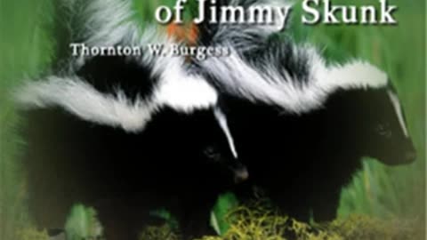 The Adventures of Jimmy Skunk by Thornton W. BURGESS read by John Lieder _ Full Audio Book