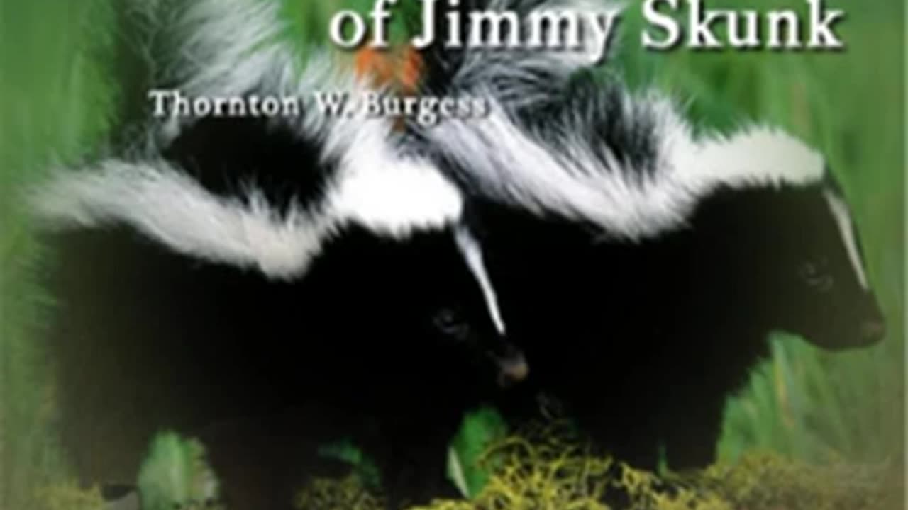 The Adventures of Jimmy Skunk by Thornton W. BURGESS read by John Lieder _ Full Audio Book