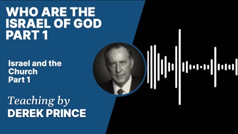 Who Are the Israel of God | Clip 1 | Derek Prince
