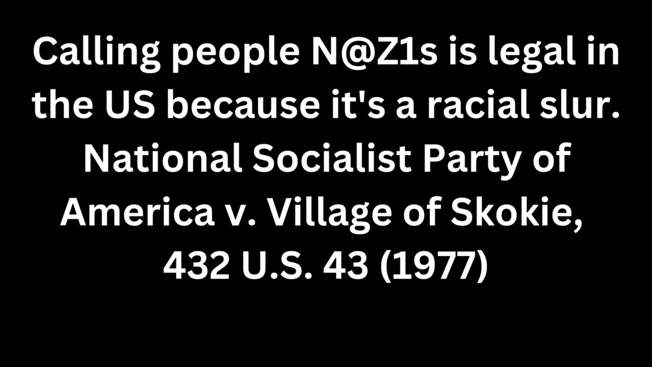 Calling people N@Z1s is legal in the US because it's a racial slur.