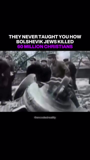 Bolshevik Communist Jews killed 60 million Christians!!!