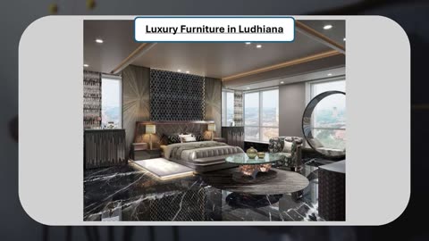 Luxury Furniture in Ludhiana