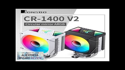 Jonsbo CR 1400 V2 CPU Cooler ARGB Quiet Fan 4 Heat Pipes Review