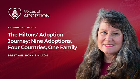 The Hiltons' Adoption Journey: Nine Adoptions, Four Countries, One Family | Part 1