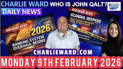 CHARLIE WARD DAILY NEWS WITH CHARLIE WARD & DREW DEMI MONDAY 9TH FEB 2026