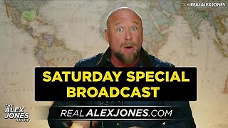 SATURDAY SPECIAL BROADCAST- ALEX JONES - GLOBALISTS ARE DESPERATELY TRYING TO ESCALATE WAR!