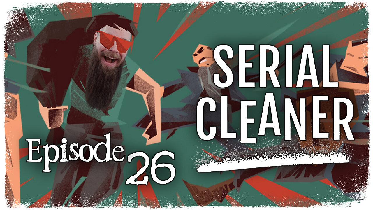 Serial Cleaner // Episode 26 // BOBBY LEANER CLEANING SHOW // Gameplay Walkthrough