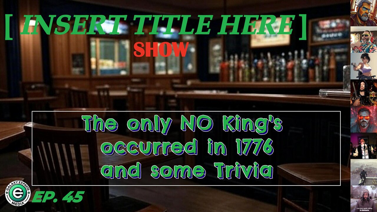 [INSERT TITLE HERE] Show EP. 45 | The No Kings Nonsense and Some Trivia