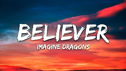 Imagine Dragons-Believer (Lyrics)