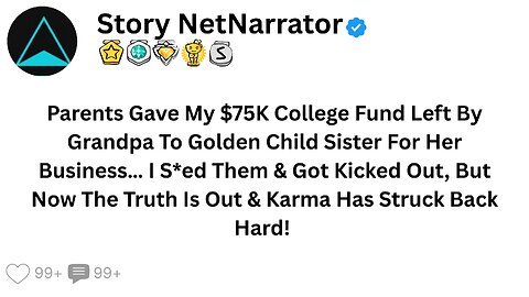 Parents Gave My $75K College Fund Left By Grandpa To Golden Child Sister For Her Business…