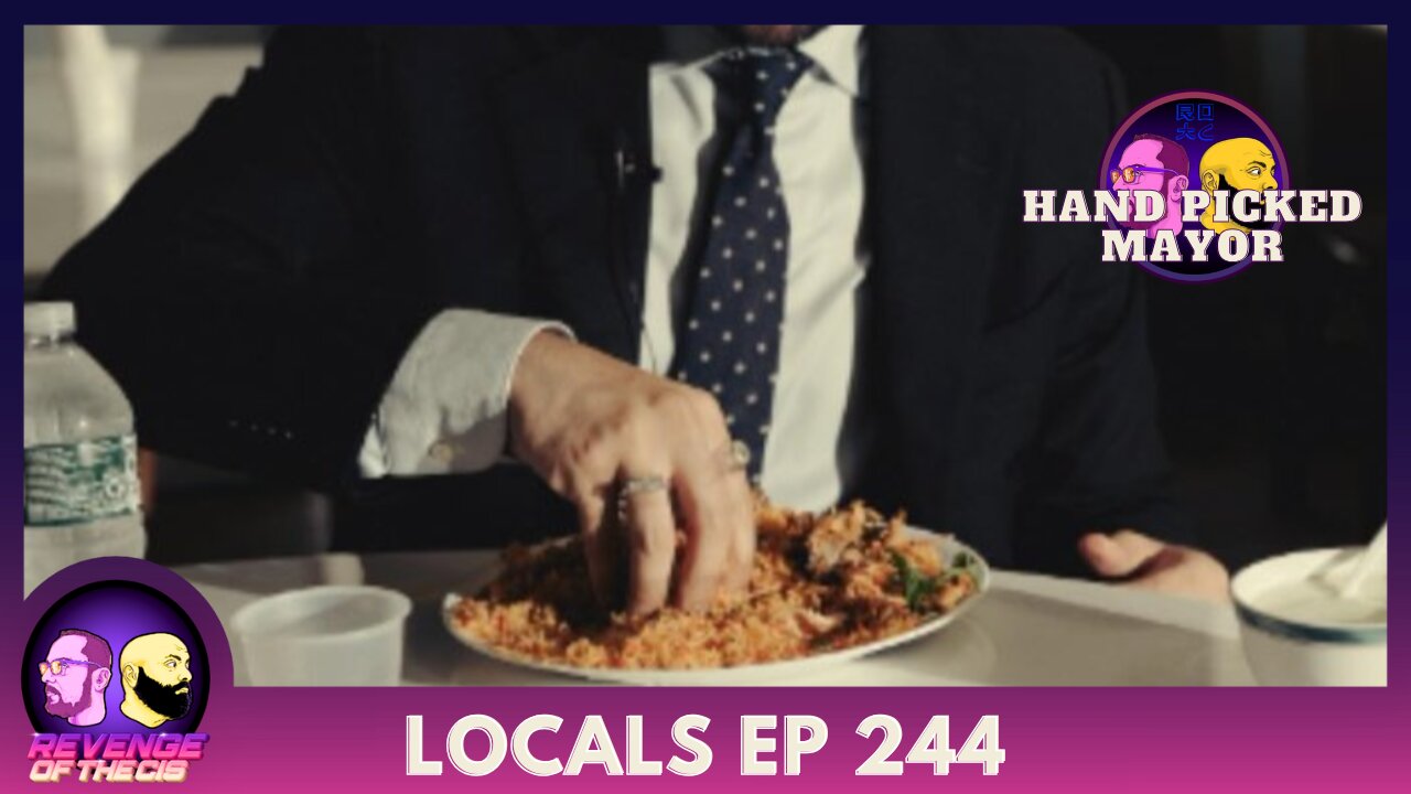 Locals EP 244: Hand Picked Mayor