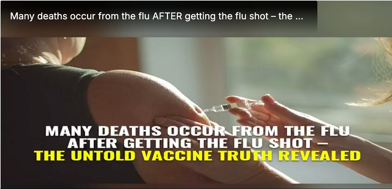 Many deaths occur from the flu AFTER getting the flu shot – the untold vaccine truth revealed