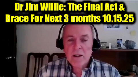Dr.Jim.The Final Act & Brace for Next 3 months. 10.15.25