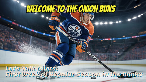 Let's Talk Oilers, First Week of Regular Season in the Books