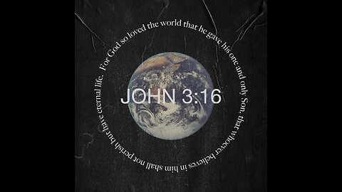For GOD So LOVED The World, As To Give HIS Only Begotten SON; That Whosoever Believeth In HIM, May N