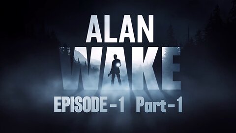Critter plays Alan Wake (Episode 1 - Part 1)
