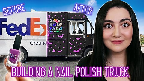 We Built A Custom Nail Polish Truck