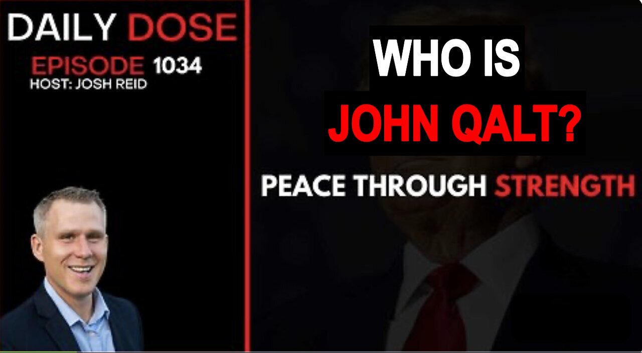 THE DAILY DOSE W/ JOSH REID. Peace Through Strength. WHO IS JOHN QALT?