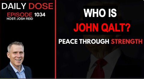 THE DAILY DOSE W/ JOSH REID. Peace Through Strength. WHO IS JOHN QALT?