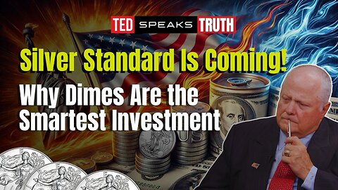 Silver Standard Is Coming! Why Dimes Are the Smartest Investment | Ted Provenza