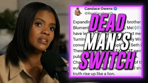 Candace Owens Has Activated Her "Dead Man’s Switch"