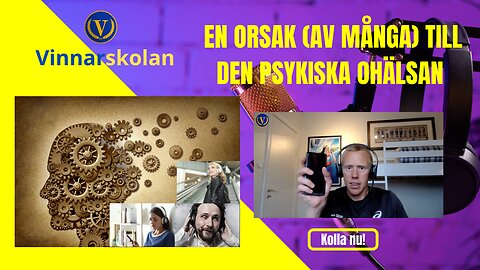 En orsak (av många) till den psykiska ohälsan