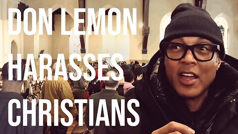Don Lemon Harasses Christians Along With Anti-ICE Protesters