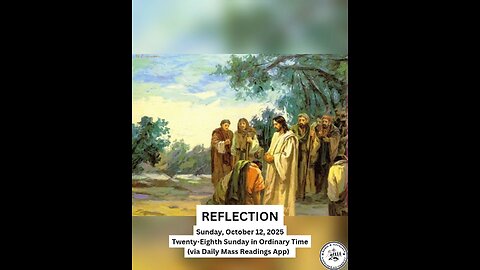 (Reflection) Sunday, October 12, 2025 Twenty-Eighth Sunday in Ordinary Time #faith #reflection