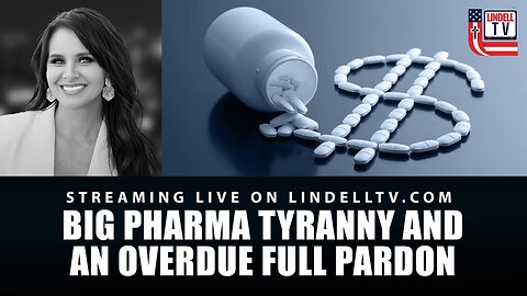DC DISPATCH- Big Pharma Tyranny And An Overdue Full Pardon P2